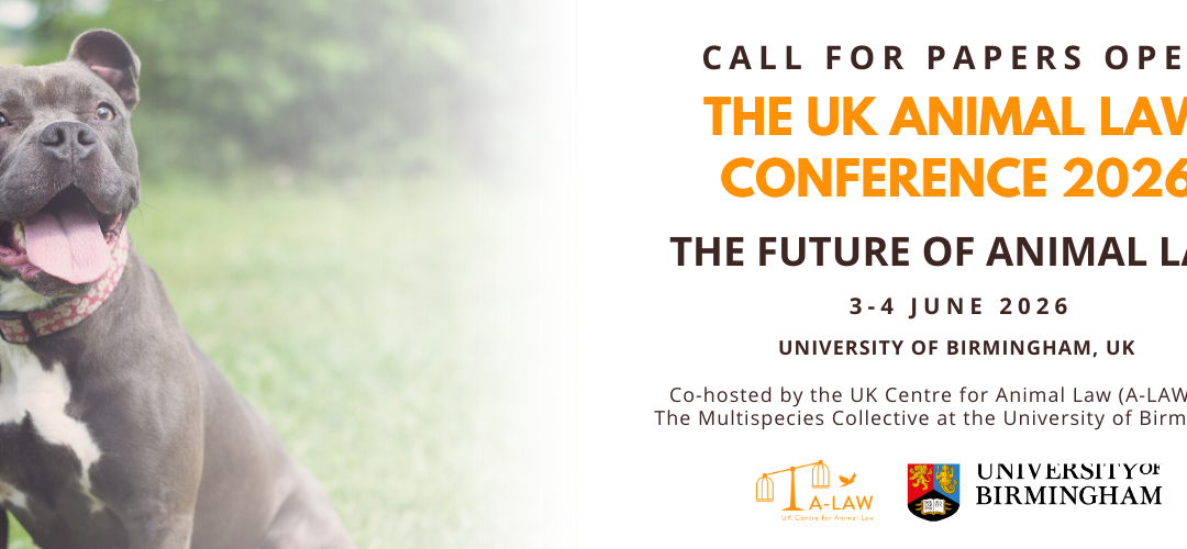 Call for Papers now open for the 6th Annual UK Animal Law Conference